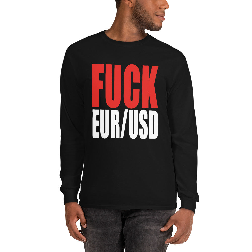 FUCK EURUSD Men’s Long Sleeve Shirt