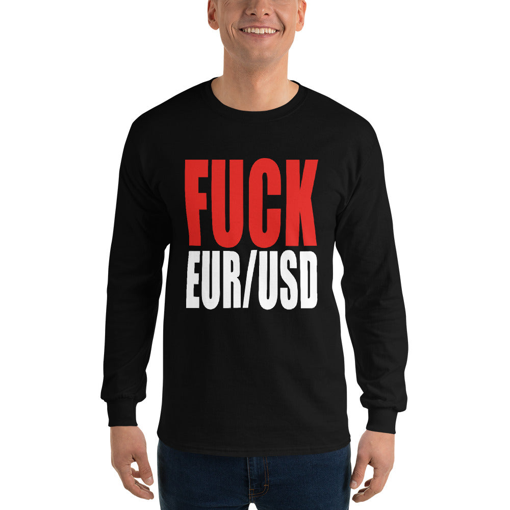 FUCK EURUSD Men’s Long Sleeve Shirt