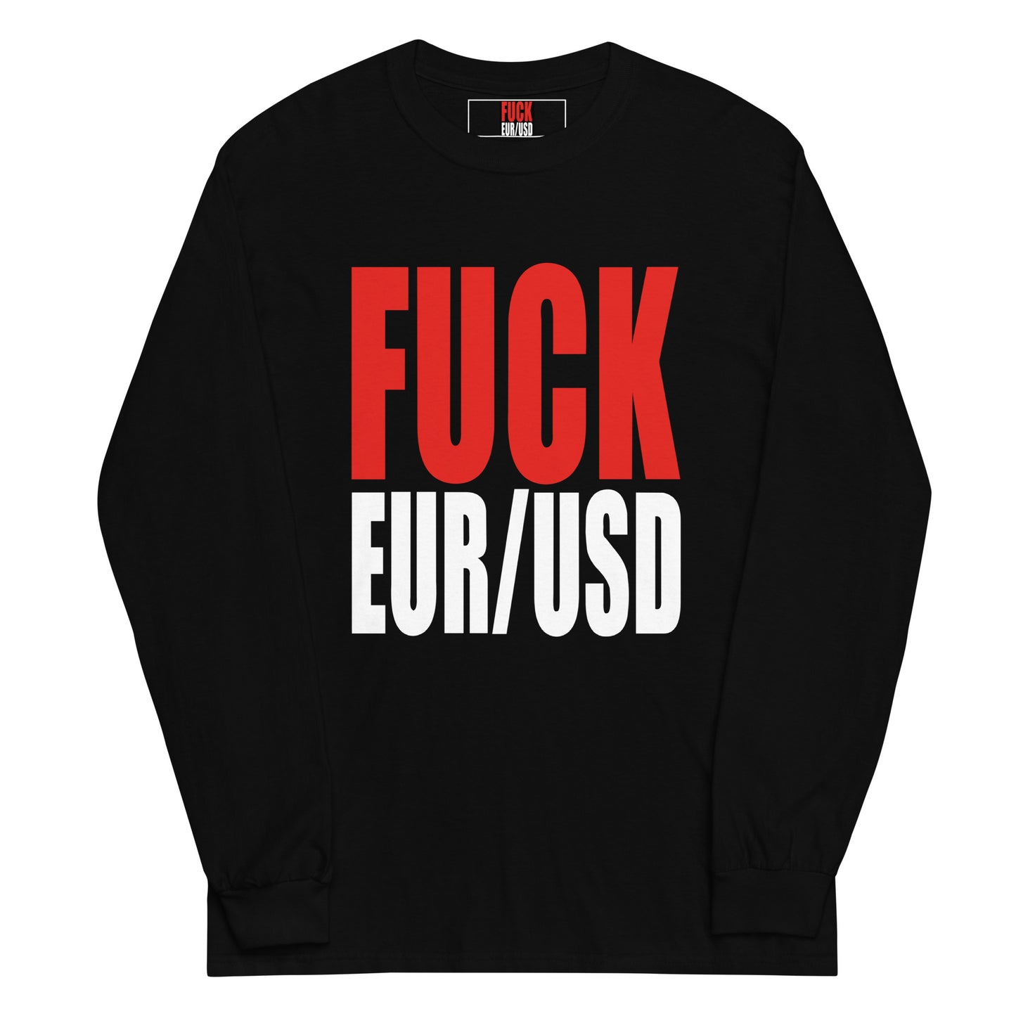 FUCK EURUSD Men’s Long Sleeve Shirt