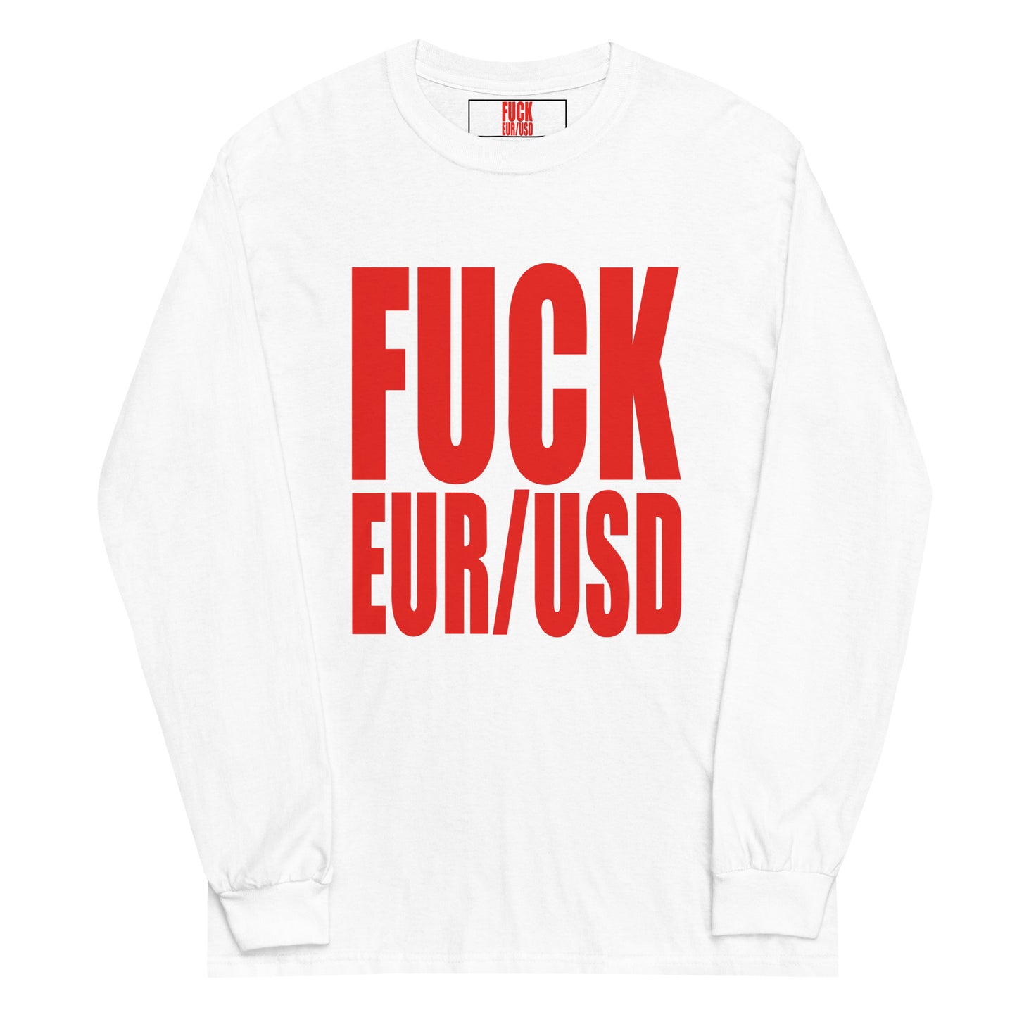 FUCK EURUSD Men’s Long Sleeve Shirt White