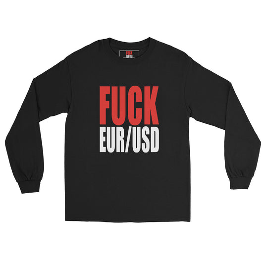 FUCK EURUSD Men’s Long Sleeve Shirt